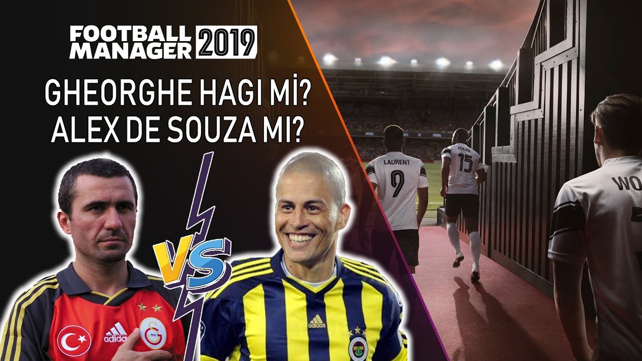 FM 2019 | Gheorghe Hagi mi? Alex De Souza mı? - Büyük ...
