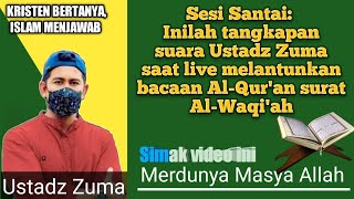 Inilah suara merdu Ustadz Zuma saat melantunkan bacaan Al-Qur'an | Ustadz Zuma