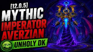 1205 Mythic Imperator Averzian  Unholy Dk