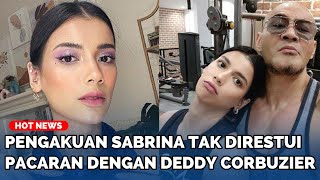 Pengakuan Sabrina Chairunnisa, Tak Direstui Pacaran dengan Deddy Corbuzier, Ortu Tahu saat Viral