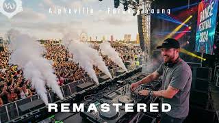 Alphaville - Forever Young Ultimate Upbeat Edm & Melodic B Remaster