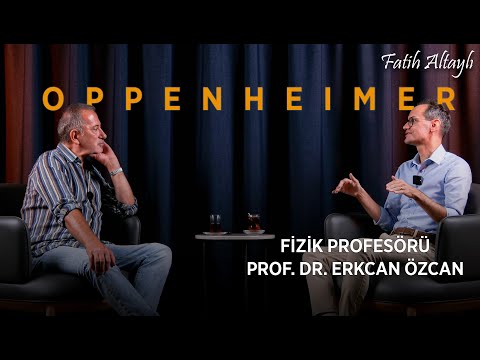 Fatih Altaylı ile Pazar Sohbeti: Oppenheimer / Prof. Dr. Erkcan Özcan