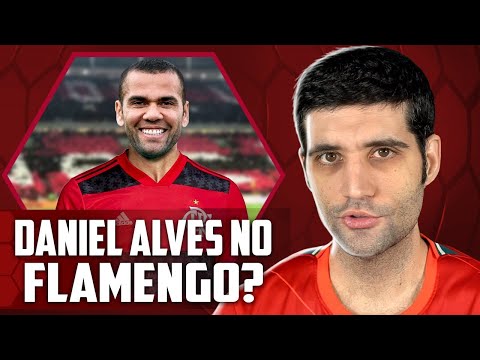 Daniel Alves no FLAMENGO?