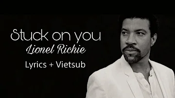 STUCK ON YOU - Lionel Richie [Lyrics + Vietsub] #stuckonyou #lionelrichie #lyrics #vietsub