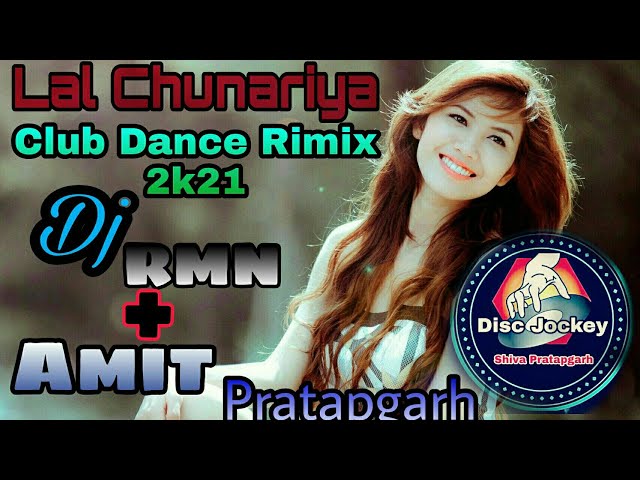 Lal Chunariya | Club Electronic  Dance Rimix 2021 | Dj Rmn Pratapgarh Stu.of Amit Pratapgarh. class=