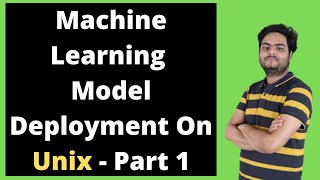 Machine Learning Model Deployment on Unix Part 1|Machine learning model deployment step by step Machine Learning Model Deployment On Unix Part 3 Machine Learning Model Deployment