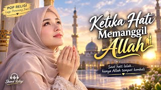 Lagu pop religi mengetuk hatiketika hati memanggil alloh @Musikreligiislami 