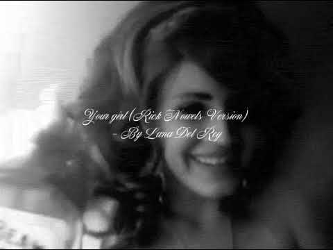 Lana Del Rey Your Girl Rick Nowels Vers