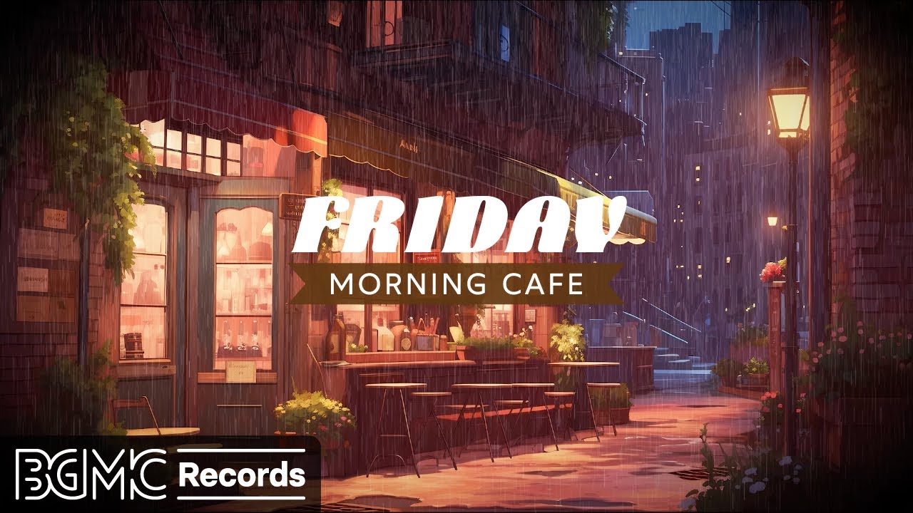 FRIDAY MORNING JAZZ: Instrumental Jazz Music in Cozy Coffee Shop for Study, Focus - Rainy Jazz Music