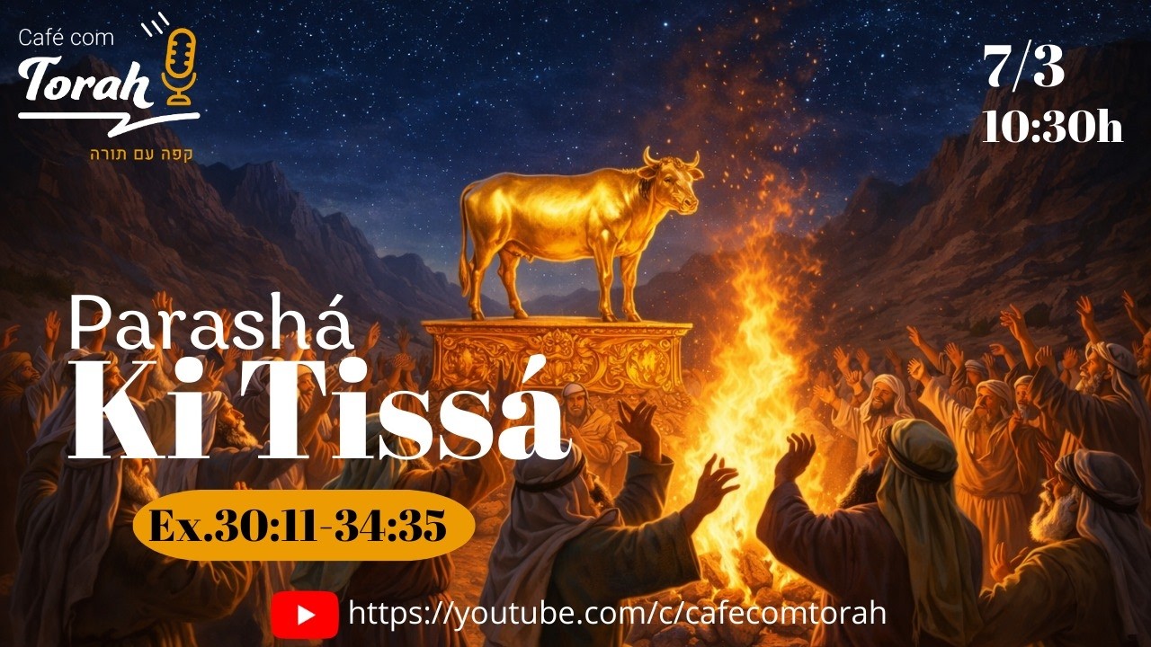 CONTANDO OS RESGATADOS - Parashá Ki Tissá | Café com Torah #230