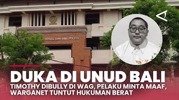 Duka di Kampus Unud, Timothy Dibully di WAG, 6 Pelaku Minta Maaf, Warganet Tuntut Hukuman Berat