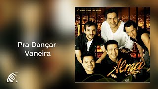 Alma Serrana - Pra Dançar Vaneira - O Novo Som do Alma