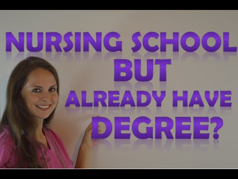 Already Have A Bachelors Degree But Want To Go To Nursing School