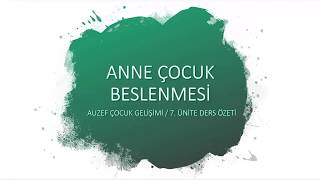 AUZEF Anne Çocuk Beslenmesi 7. Ünite Ders Özeti