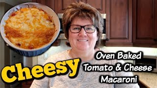 OVEN Baked Macaroni Cheese and Tomatoes | AMAZING EASY Homemade Depression Era Recipe