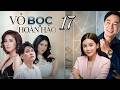 Phim VỎ BỌC HOÀN HẢO Tập 17 | Phim Bộ Việt Nam 2026 | Phim Bộ Việt Nam Mới Nhất 2026 | HTV Phim Hay