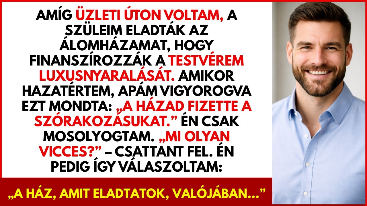 „Amíg utaztam, a szüleim eladták a házamat, hogy kifizessék a testvérem nyaralását.”