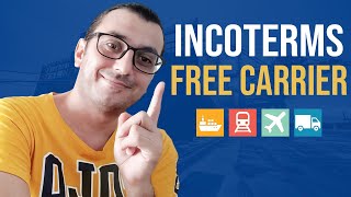 EXPLAINED INCOTERMS FREE CARRIER (FCA) FOR AN IMPORT EXPORT BUSINESS