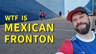 WTF is Mexican Fronton