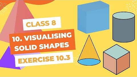 8th class Maths Chapter 10 Exercise 10.3 || Ex 10.3|| Visualising Solid Shapes | A.P NCERT Syllabus