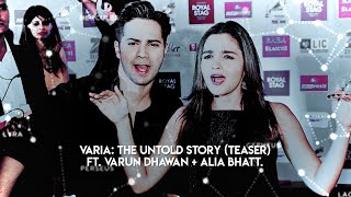 Varia The Untold Story Official Teaser. Varun Dhawan Alia Bhatt. Varia Vm.