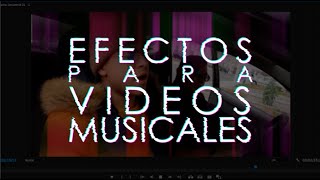 Efectos para videos musicales | PREMIERE PRO (Vol. 1)