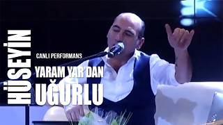 Hüseyin Uğurlu - Yaram Yardan (Canlı)