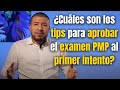 Cuáles son los tips para aprobar el examen PMP al primer intento