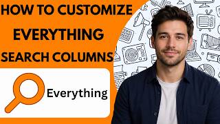 How to customize Everything search columns Full Guide 2027