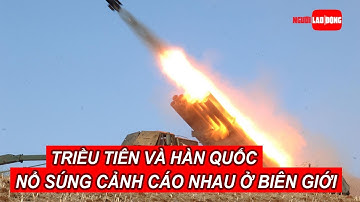 Triều Tiên và Hàn Quốc nổ súng cảnh cáo nhau ở biên giới | Báo Người Lao Động