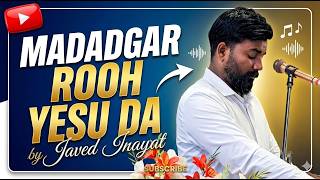 Madadgar Rooh Yesu Da - By Javed Inayat