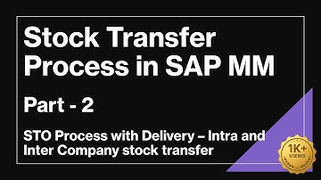 Stock Transfer With Delivery in SAP MM - Intra and Inter Company STO | SAP MM-SD Integration