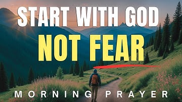 Start Your Day Trusting God Through the Fire | A Blessed Morning Prayer To Start Your Day