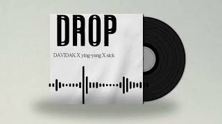 DROP. DAVID AK X YINYANG X SICK .