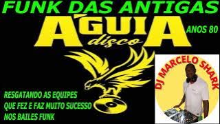 EQUIPE AGUIA DISCO .FUNK ANOS 80