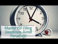 Master ISF Filing Deadlines: Avoid Penalties!
