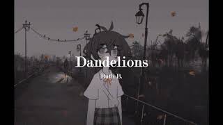♬ Dandelions - Ruth B. ♪ (Slowed + Reverb + Lyrics)