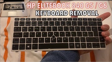 HP ELITEBOOK 840 G5 G6 KEYBOARD REMOVAL TUTORIAL