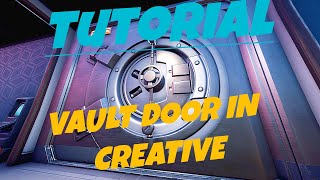 HOW TO MAKE A FUNCTIONING VAULT DOOR IN FORTNITE CREATIVE