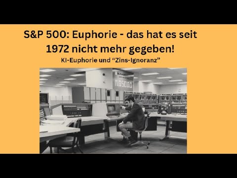 S&P 500: Euphorie - das hat es seit 1972 nicht mehr gegeben! Marktgeflüster
