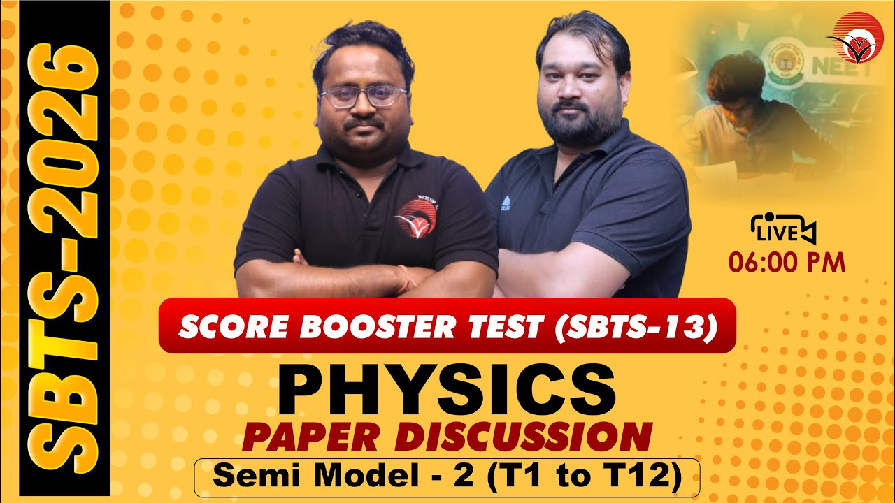 🔴LIVE NEET 2026 PHYSICS | PAPER DISCUSSION | SCORE BOOSTER TEST (SBTS-13) | Semi Model-2 (T1-T12)
