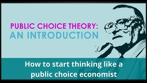 An Introduction to Public Choice Economics (Part 1 of 2)