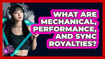 What Are Mechanical, Performance, And Sync Royalties? - Pop Music Gurus