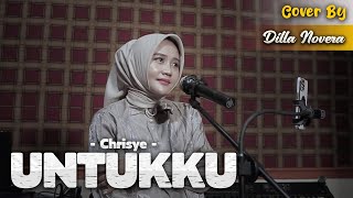 UNTUKKU - CHRISYE | COVER BY DILLA NOVERA