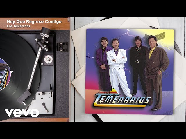 Los Temerarios - Hoy Que Regresas