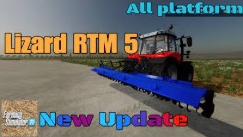 Lizard RTM 5  / New UPDATE for all platforms on FS22