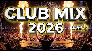 DJ Music Mix 2026 🔥 Party Club Dance 2026 | Best Popular Songs 2026 MEGAMIX Nonstop #53