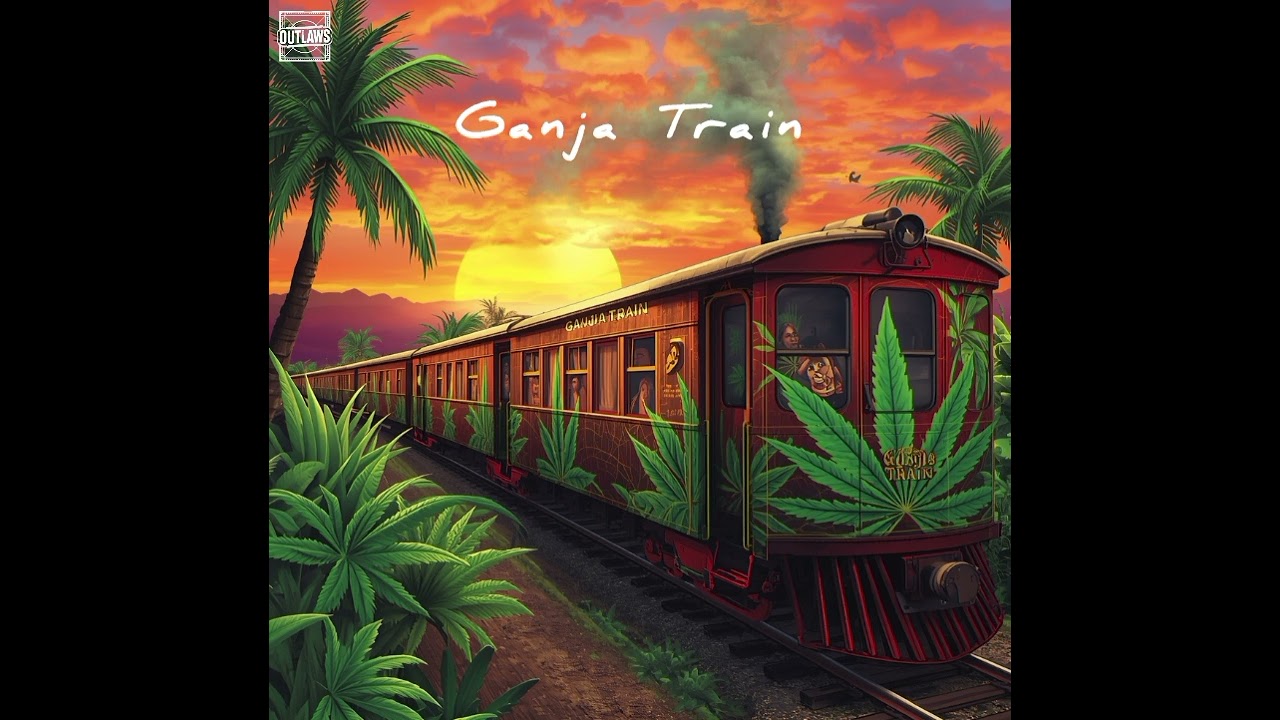 Ganja Train - The Outlaws 