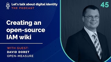 Creating an open-source IAM wiki with Open-Measure Founder, David Doret – Podcast Episode 45