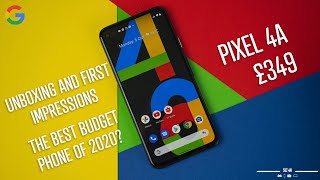 Pixel 4a - Unboxing and first impressions - Is this the BEST BUDGET PHONE OF 2020?